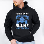 Be A Safety Hero Score An Accident Zero - Soccer Unisex Crewneck T-Shirt Sweatshirt Hoodie