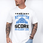 Be A Safety Hero Score An Accident Zero - Soccer Unisex Crewneck T-Shirt Sweatshirt Hoodie