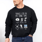 Things I Do In My Spare Time - Soccer Unisex Crewneck T-Shirt Sweatshirt Hoodie