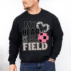 My Heart Is On That Field - Soccer Unisex Crewneck T-Shirt Sweatshirt Hoodie