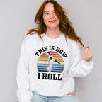 This Is How I Roll - Bowling Unisex Crewneck T-Shirt Sweatshirt Hoodie