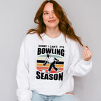 Sorry I Can't It's Bowling Season - Bowling Unisex Crewneck T-Shirt Sweatshirt Hoodie