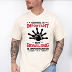 School Is Important But Bowling Is Importanter - Bowling Unisex Crewneck T-Shirt Sweatshirt Hoodie