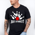 Just Strike It - Bowling Unisex Crewneck T-Shirt Sweatshirt Hoodie
