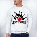 Just Strike It - Bowling Unisex Crewneck T-Shirt Sweatshirt Hoodie