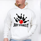 Just Strike It - Bowling Unisex Crewneck T-Shirt Sweatshirt Hoodie