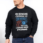 My Bowling Technique Is Top Secret - Bowling Unisex Crewneck T-Shirt Sweatshirt Hoodie