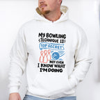 My Bowling Technique Is Top Secret - Bowling Unisex Crewneck T-Shirt Sweatshirt Hoodie
