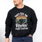 They See Me Bowlin' They Hating - Bowling Unisex Crewneck T-Shirt Sweatshirt Hoodie