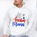 All American Mama ,4th of July Theme T-shirt, Hoodie, Sweatshirt