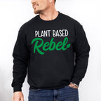 Plant Based Rebel Vegan Theme T-shirt, Hoodie, Sweatshirt