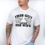 This Guy Loves His Wife Valentines Theme T-shirt, Hoodie, Sweatshirt