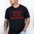 Tacos Are My Valentines Theme T-shirt, Hoodie, Sweatshirt