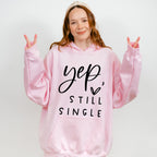 Yep Still Single Valentines Theme T-shirt, Hoodie, Sweatshirt