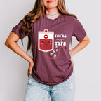 You're My Type Valentines Theme T-shirt, Hoodie, Sweatshirt