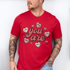 You Are Valentines Theme T-shirt, Hoodie, Sweatshirt
