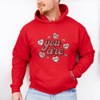 You Are Valentines Theme T-shirt, Hoodie, Sweatshirt