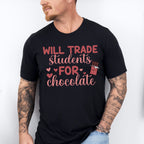 Will Trade Students for Chocolate Valentines Theme T-shirt, Hoodie, Sweatshirt