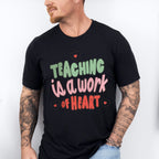 Teaching is a Work of Heart Valentines Theme T-shirt, Hoodie, Sweatshirt