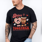 Better Together Valentines Theme T-shirt, Hoodie, Sweatshirt