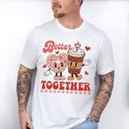 Better Together Valentines Theme T-shirt, Hoodie, Sweatshirt