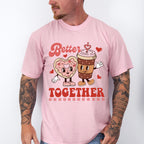 Better Together Valentines Theme T-shirt, Hoodie, Sweatshirt
