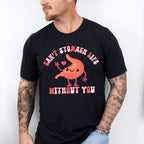 Can't Stomach Life Without You Valentines Theme T-shirt, Hoodie, Sweatshirt