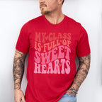 My Class is Full of Sweet Hearts Valentine Theme T-shirt, Hoodie, Sweatshirt