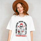 When You Are Dead Inside But Its Valentines Valentines Theme T-shirt, Hoodie, Sweatshirt