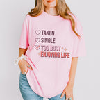 Too Busy Enjoying Life Valentines Theme T-shirt, Hoodie, Sweatshirt