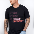 Too Busy Enjoying Life Valentines Theme T-shirt, Hoodie, Sweatshirt