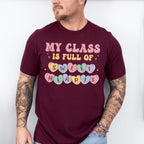 My Class is Full of Sweet Hearts Valentine Theme T-shirt, Hoodie, Sweatshirt