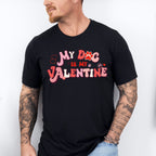 My Dog Is My Valentine Valentines Theme T-shirt, Hoodie, Sweatshirt