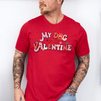 My Dog Is My Valentine Valentines Theme T-shirt, Hoodie, Sweatshirt