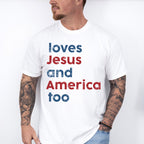 Loves Jesus And America Too 4Th Of July Unisex Crewneck T-Shirt Sweatshirt Hoodie
