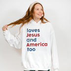 Loves Jesus And America Too 4Th Of July Unisex Crewneck T-Shirt Sweatshirt Hoodie
