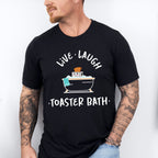 Live Laugh Toaster Bath Fun Theme Unisex Crewneck T-Shirt Sweatshirt Hoodie