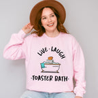 Live Laugh Toaster Bath Fun Theme Unisex Crewneck T-Shirt Sweatshirt Hoodie