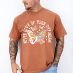 Never Give Up Your Dreams Mental Health Theme Unisex Crewneck T-Shirt Sweatshirt Hoodie