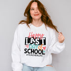 Happy Last Day Of School Teacher Theme Unisex Crewneck T-Shirt Sweatshirt Hoodie