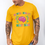 Mental Health Awareness Mental Health Theme Unisex Crewneck T-Shirt Sweatshirt Hoodie