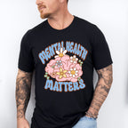 Mental Health Awareness Flowers Mental Health Theme Unisex Crewneck T-Shirt Sweatshirt Hoodie