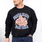 Mental Health Awareness Flowers Mental Health Theme Unisex Crewneck T-Shirt Sweatshirt Hoodie