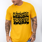 My Depression Is Chronic Mental Health Theme Unisex Crewneck T-Shirt Sweatshirt Hoodie