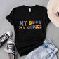 My Body My Choice, Girl Power Theme T-shirt, Hoodie, Sweatshirt