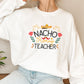 Nacho Average Teacher Cinco De Mayo Unisex Crewneck T-Shirt Sweatshirt Hoodie