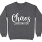 Chaos Coordinator Mother's Day Unisex Crewneck T-Shirt Sweatshirt Hoodie