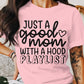 Just A Good Mom Mother's Day Unisex Crewneck T-Shirt Sweatshirt Hoodie