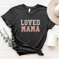 Loved Mama Mother's Day Unisex Crewneck T-Shirt Sweatshirt Hoodie