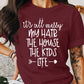 It's All Messy Mother's Day Unisex Crewneck T-Shirt Sweatshirt Hoodie